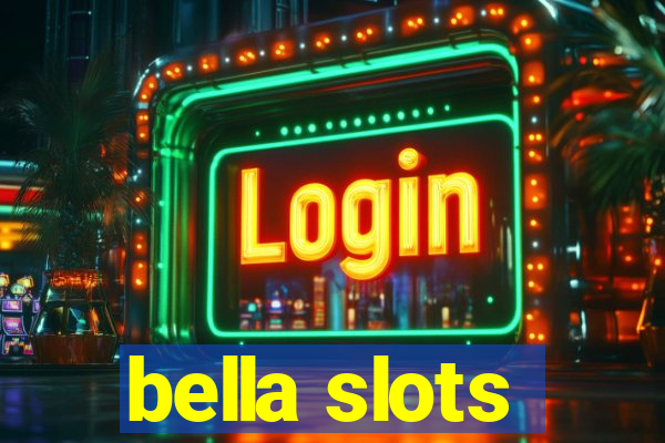 bella slots